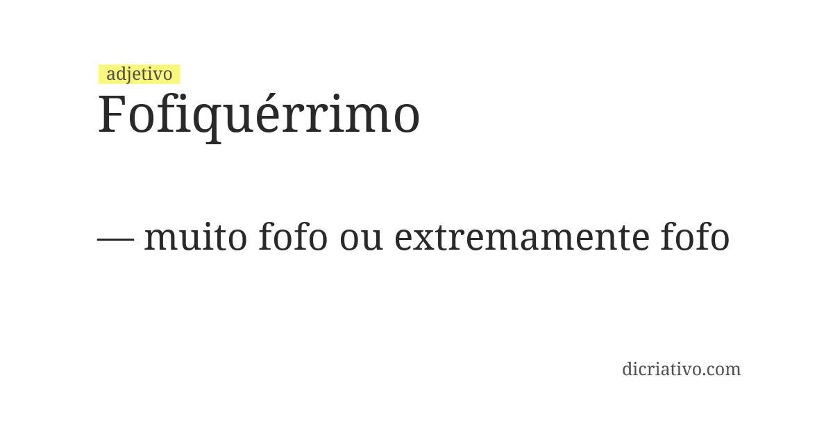 Significado de fofiquérrimo