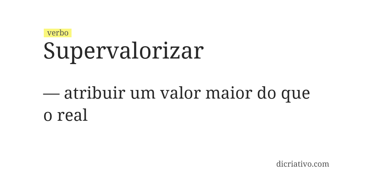 Significado de supervalorizar