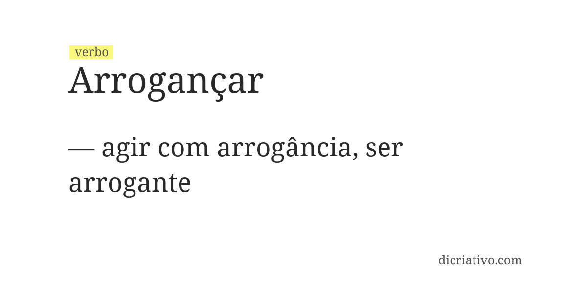 Significado de arrogançar