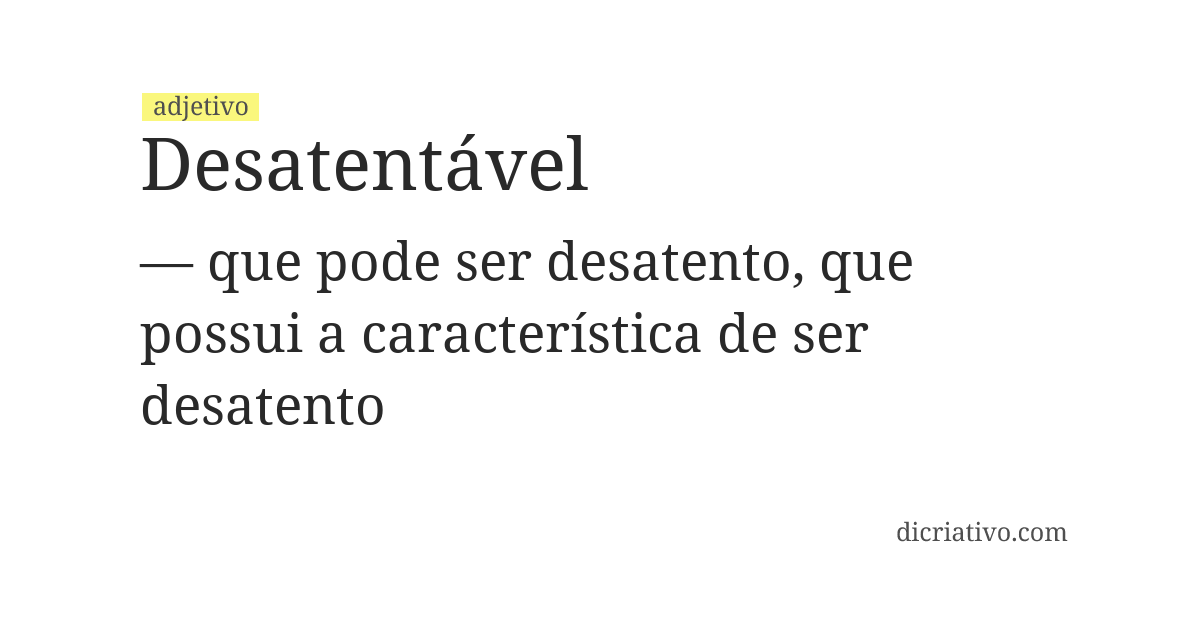 Significado de desatentável