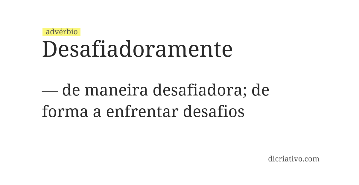 Significado de desafiadoramente