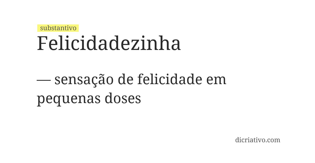 Significado de felicidadezinha