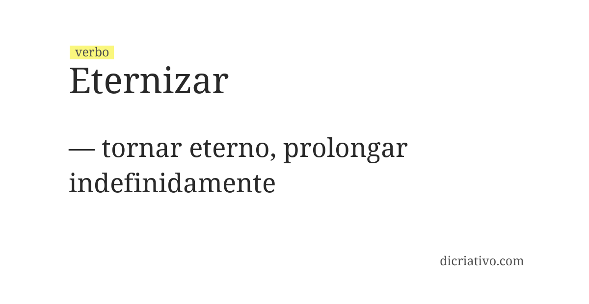 Significado de eternizar