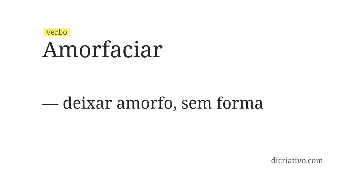 Significado de amorfaciar