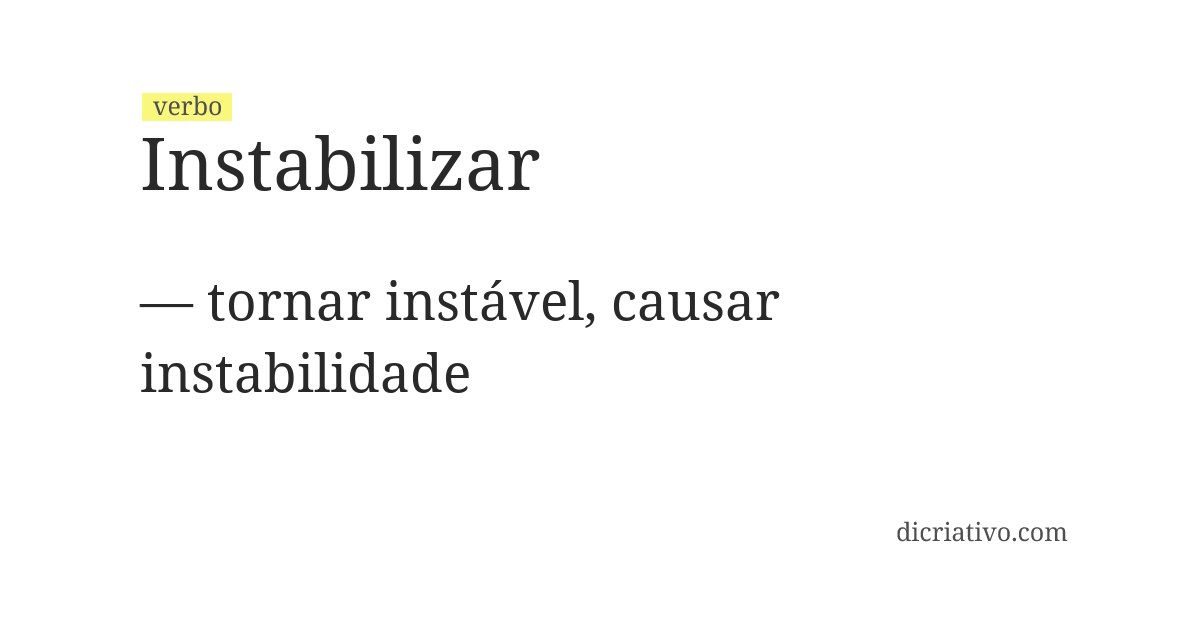 Significado de instabilizar