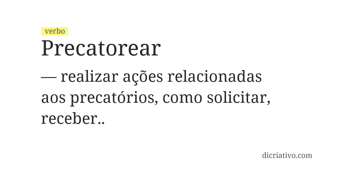 Significado de precatorear