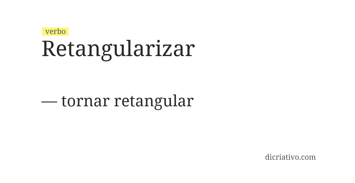 Significado de retangularizar