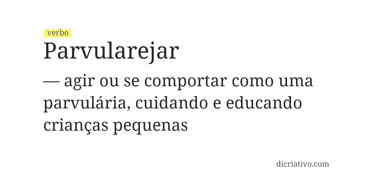 Significado de parvularejar
