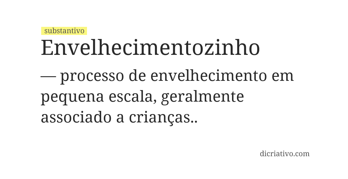 Significado de envelhecimentozinho