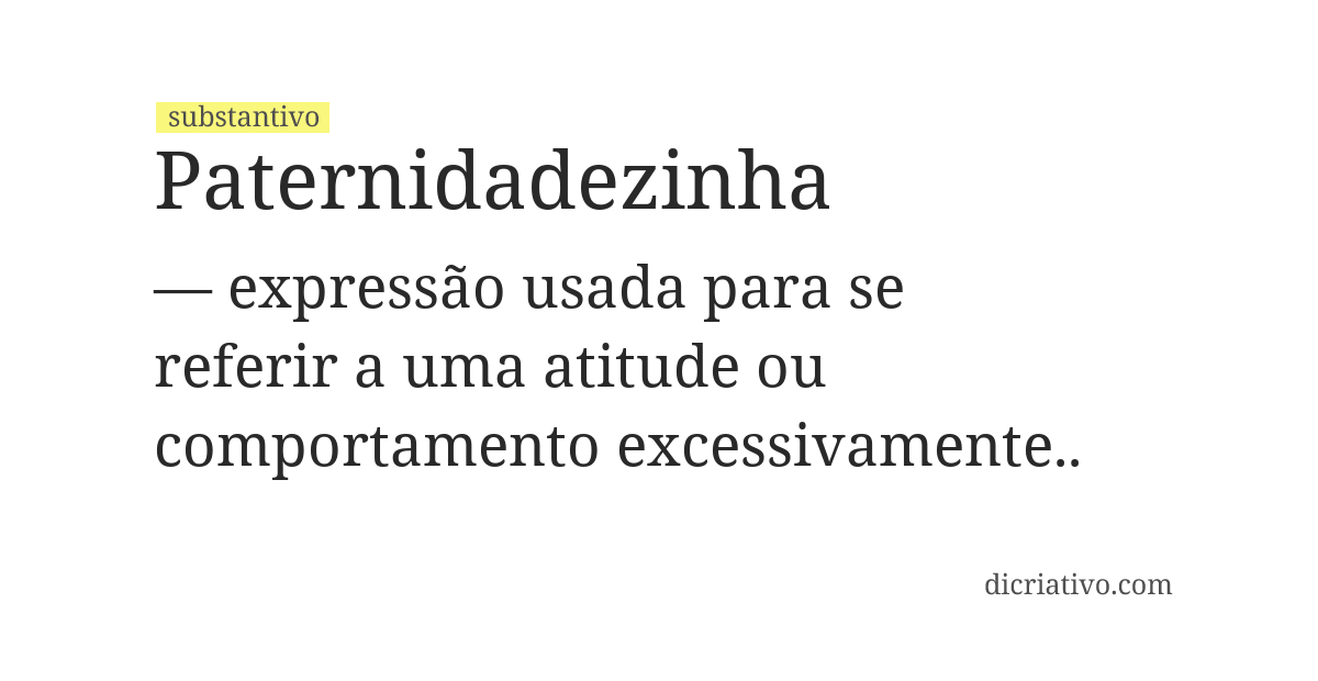 Significado de paternidadezinha