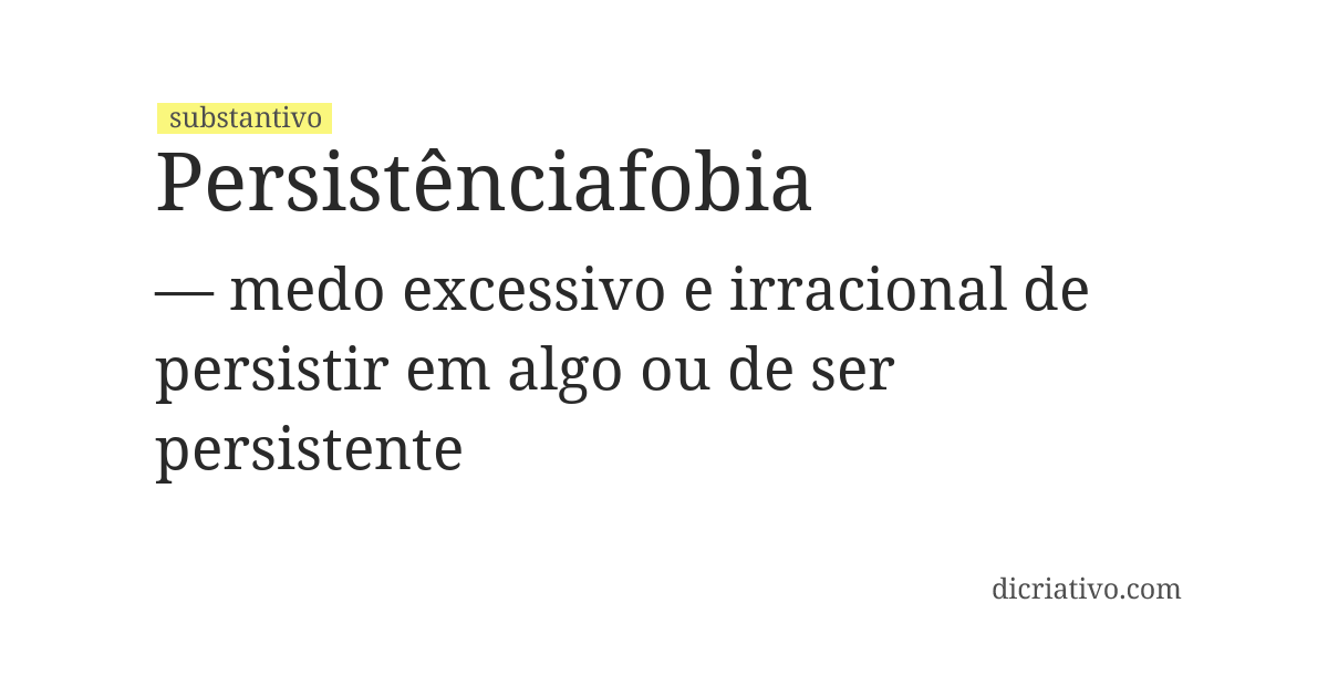 Significado de persistênciafobia