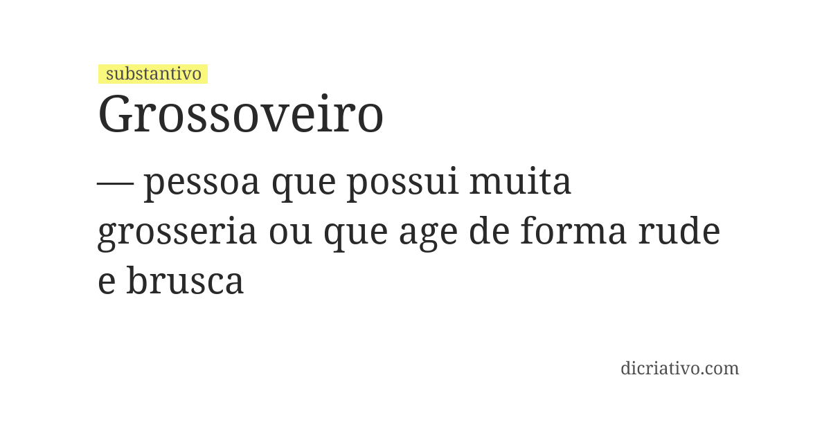 Significado de grossoveiro