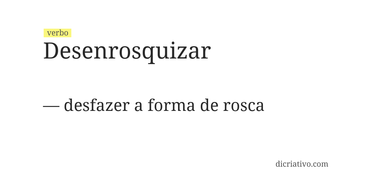 Significado de desenrosquizar