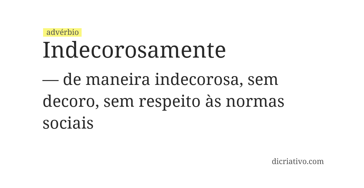 Significado de indecorosamente