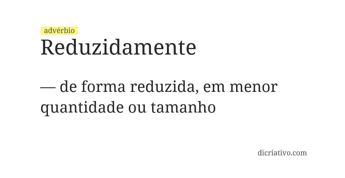 Significado de reduzidamente