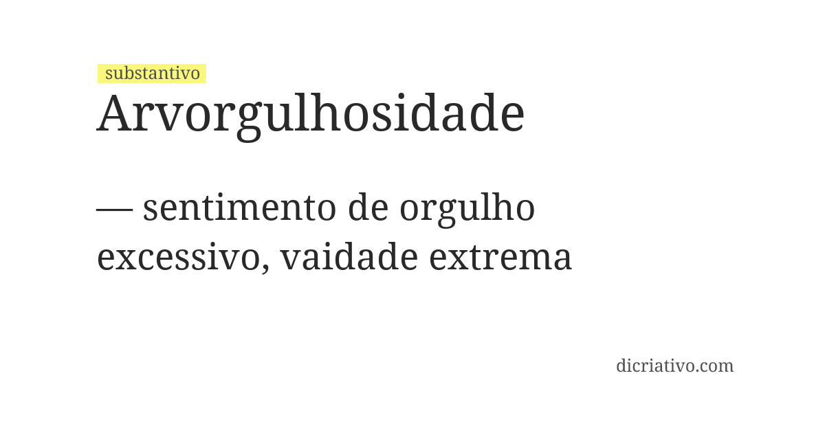 Significado de arvorgulhosidade