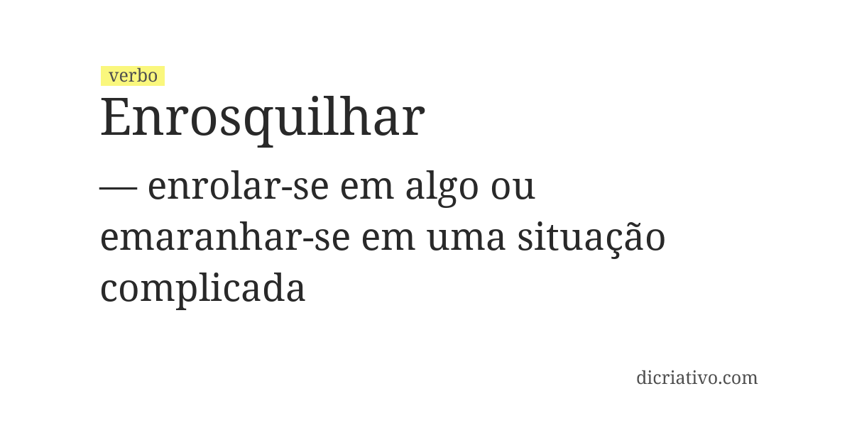 Significado de enrosquilhar