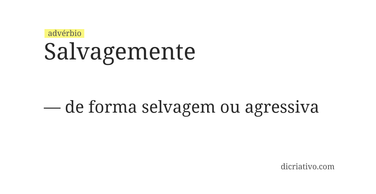 Significado de salvagemente
