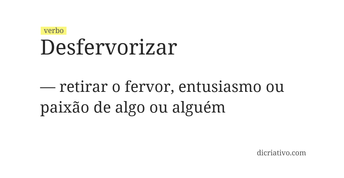 Significado de desfervorizar
