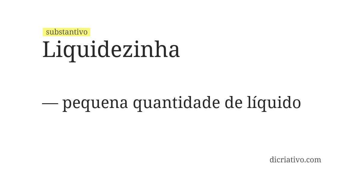Significado de liquidezinha