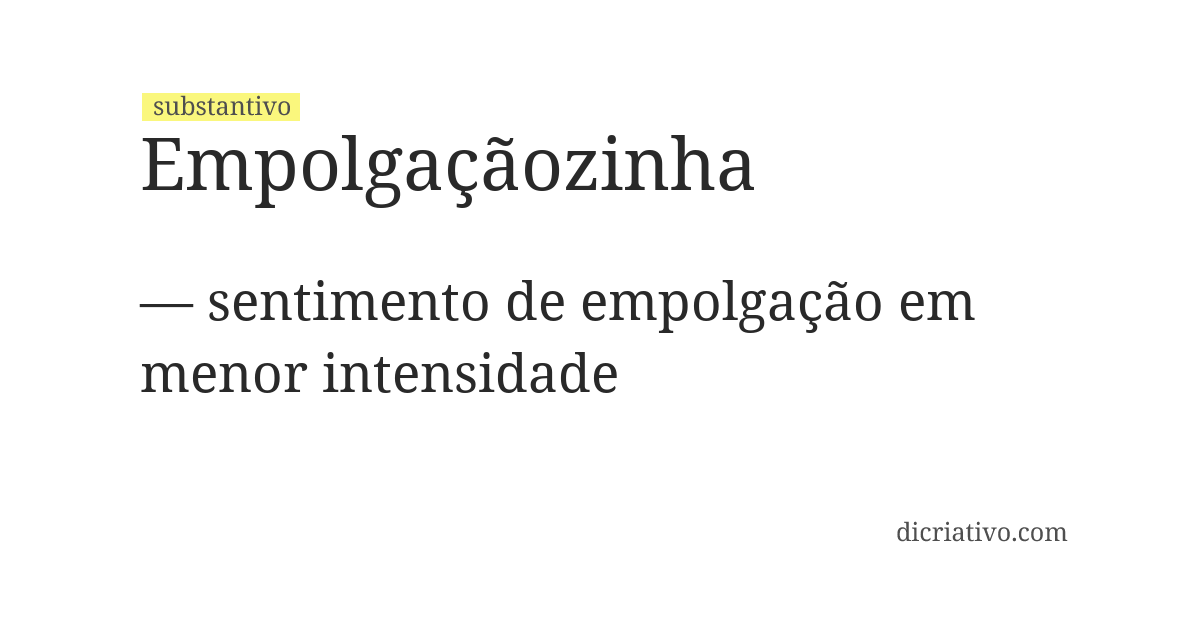 Significado de empolgaçãozinha