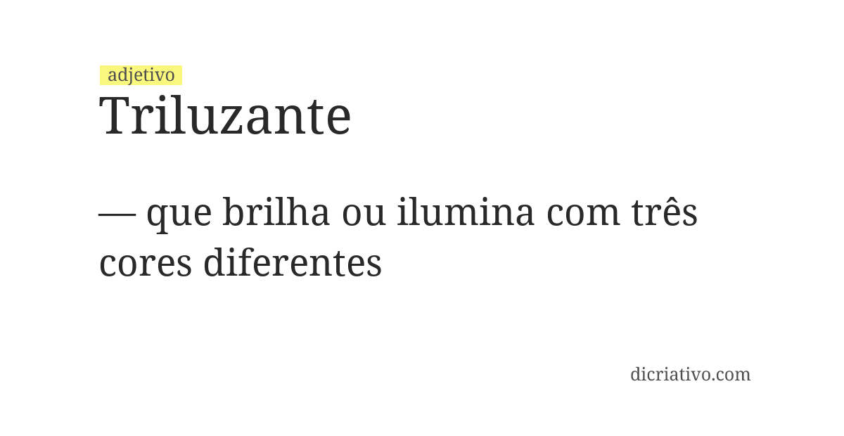 Significado de triluzante