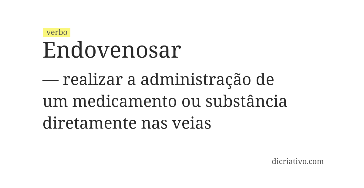 Significado de endovenosar