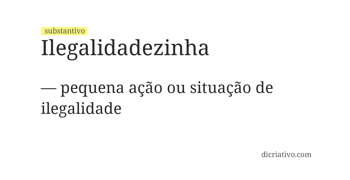 Significado de ilegalidadezinha