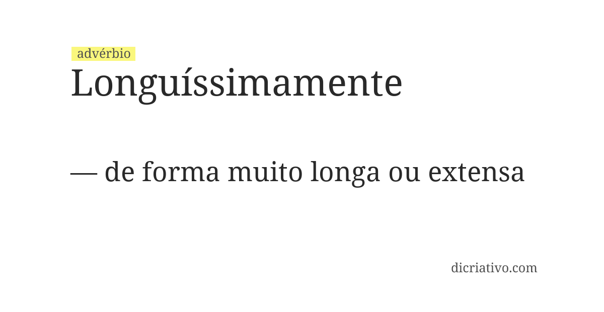 Significado de longuíssimamente