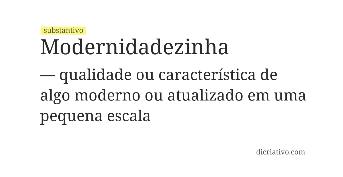 Significado de modernidadezinha
