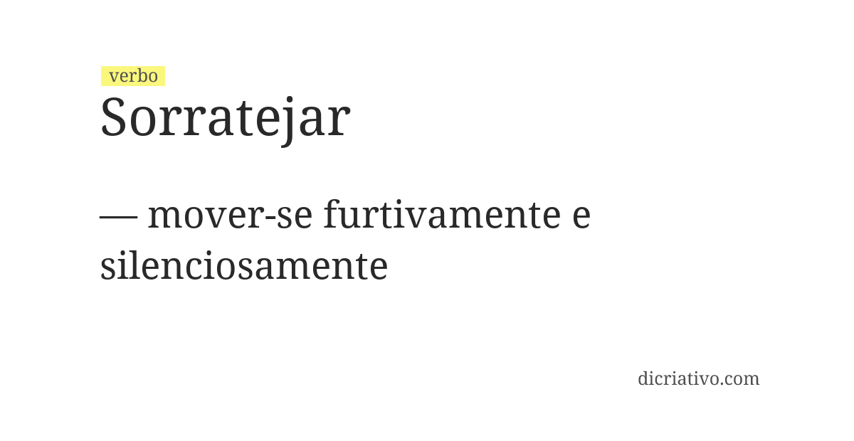 Significado de sorratejar