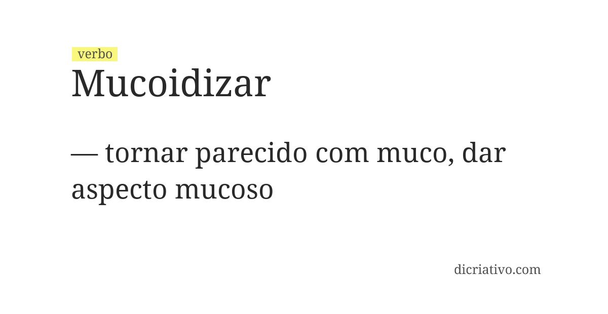 Significado de mucoidizar