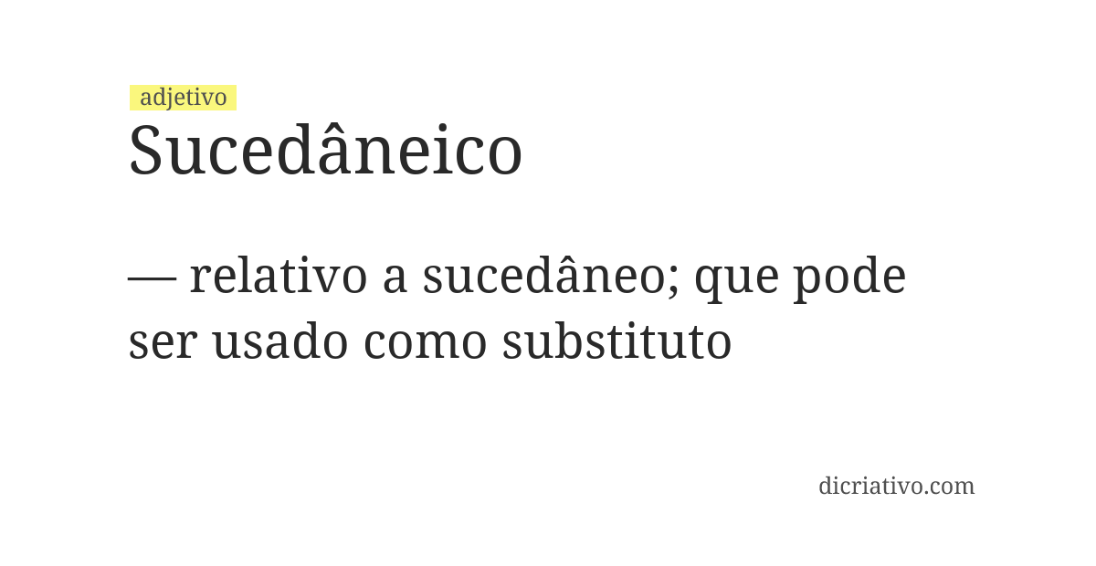 Significado de sucedâneico
