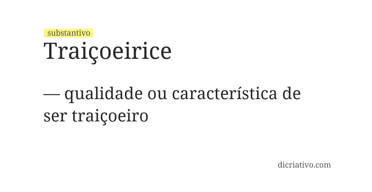 Significado de traiçoeirice
