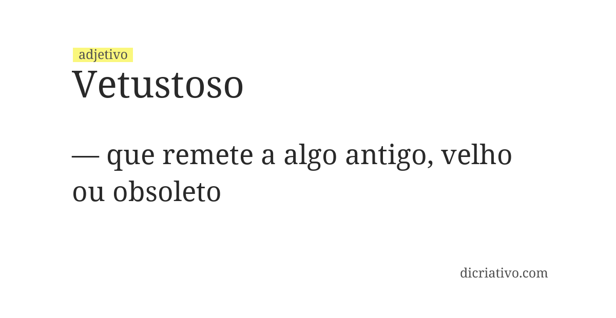 Significado de vetustoso