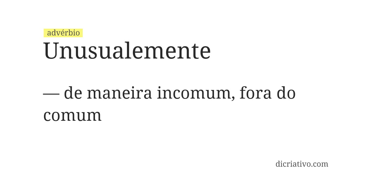 Significado de unusualemente
