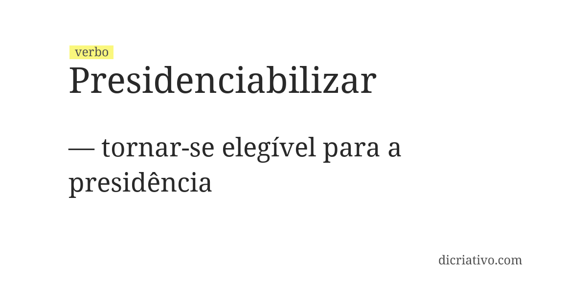Significado de presidenciabilizar