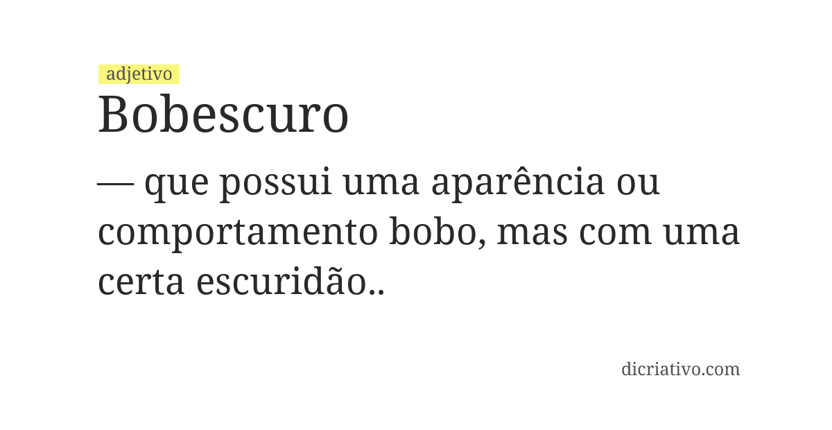 Significado de bobescuro