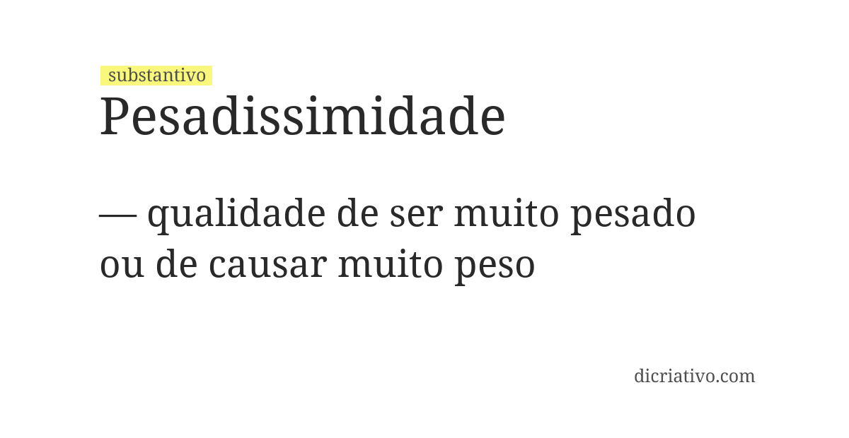 Significado de pesadissimidade