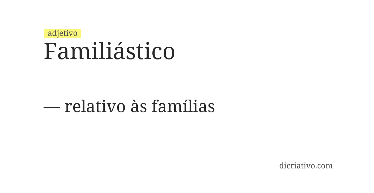 Significado de familiástico