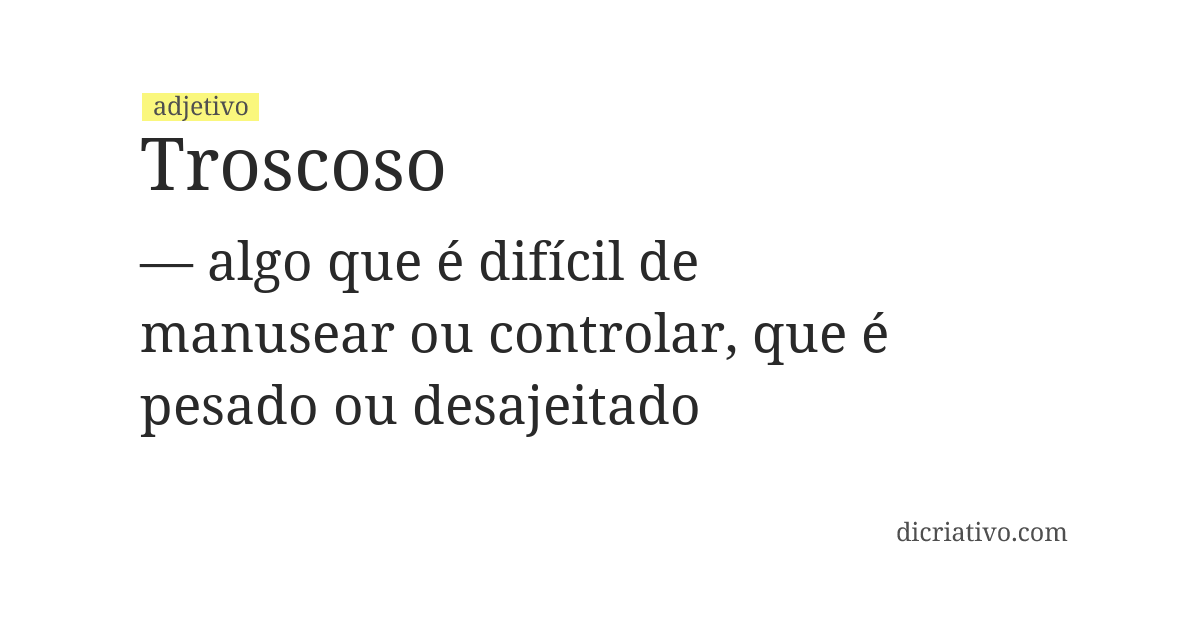 Significado de troscoso
