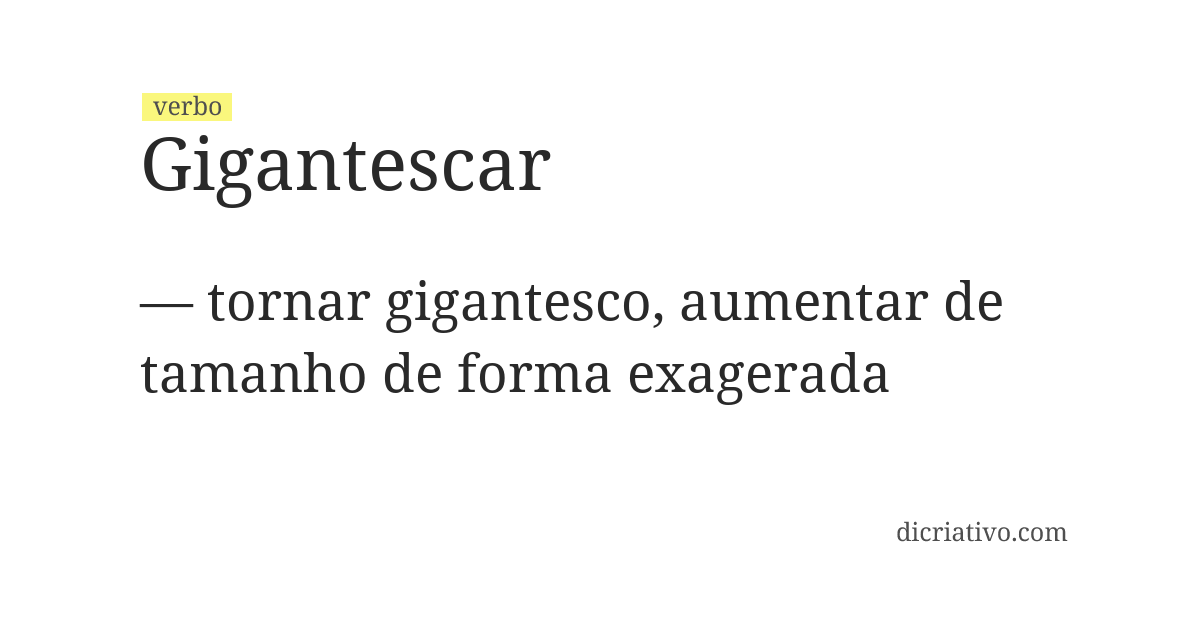 Significado de gigantescar