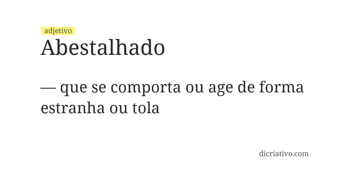 Significado de abestalhado