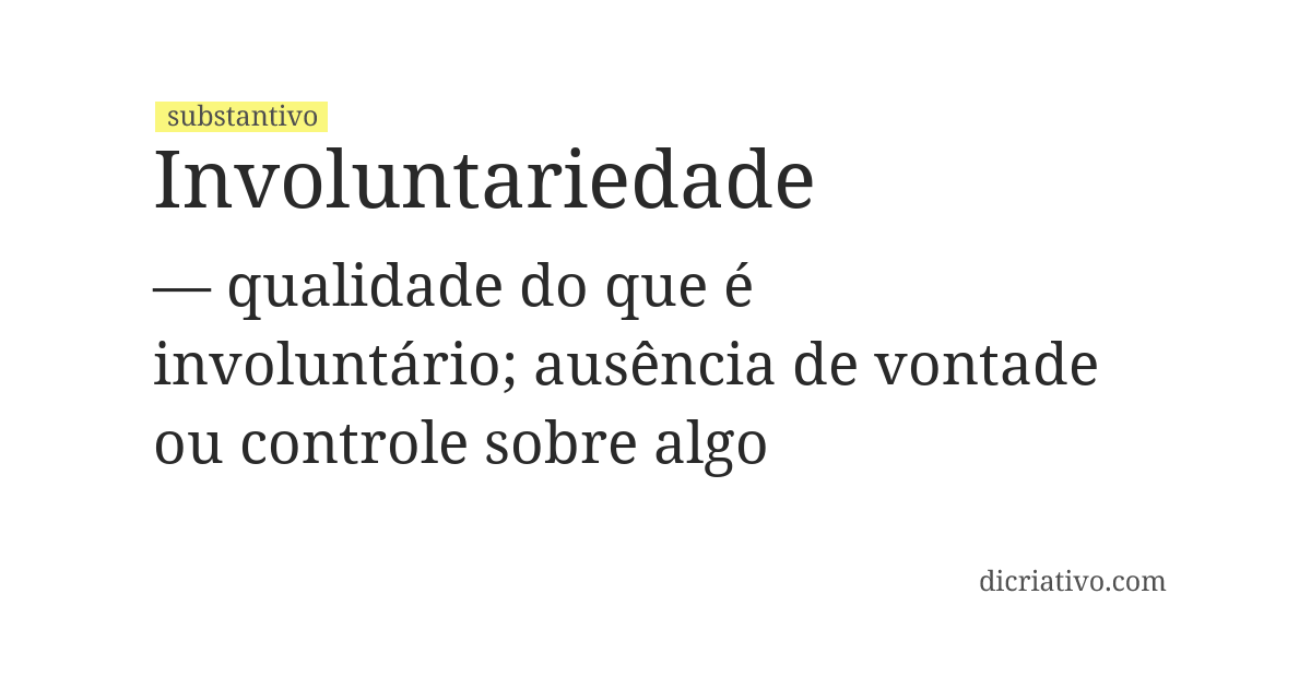 Significado de involuntariedade