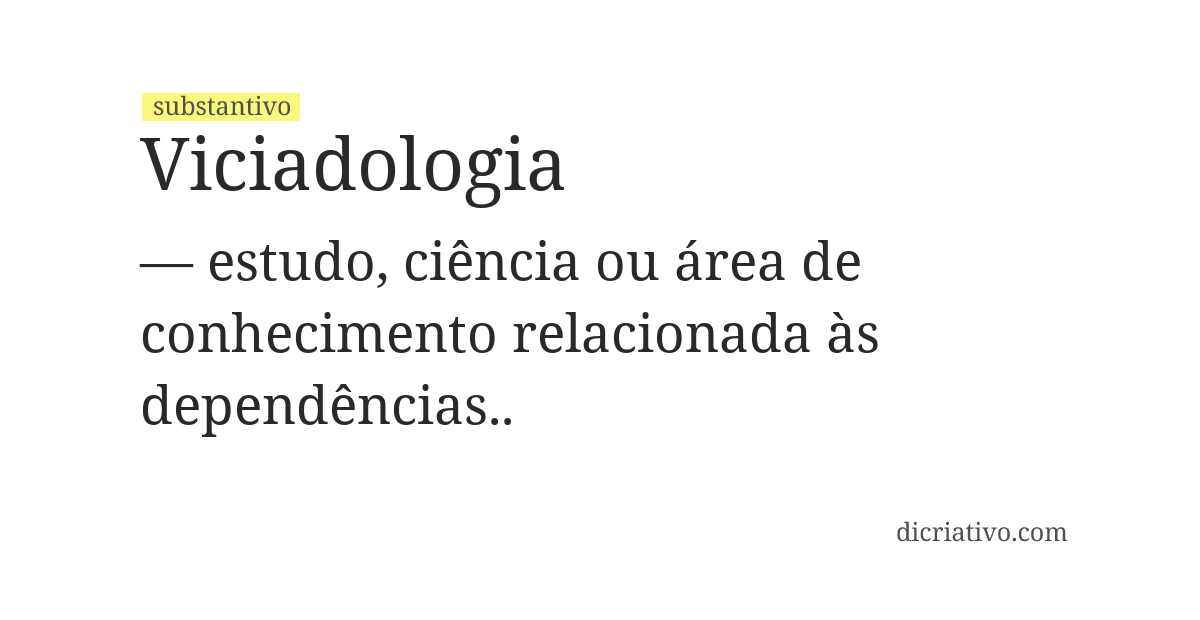 Significado de viciadologia