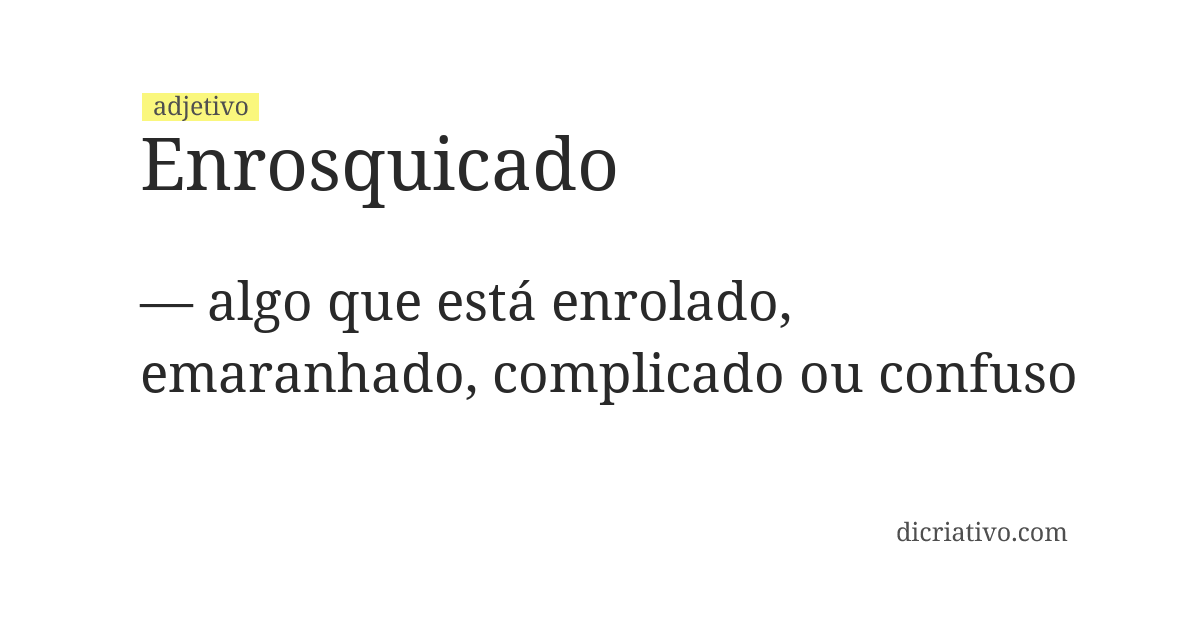 Significado de enrosquicado