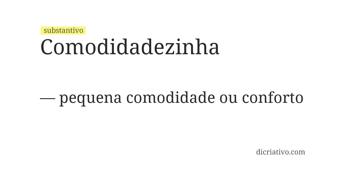 Significado de comodidadezinha