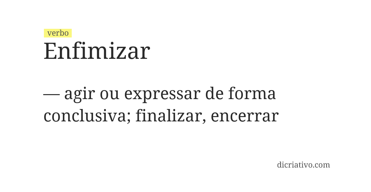 Significado de enfimizar