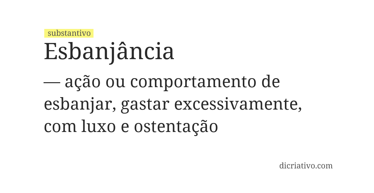 Significado de esbanjância